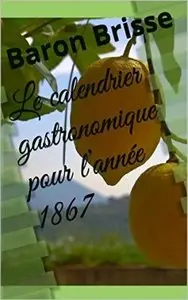 Le calendrier gastronomique pour l'année 1867