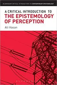 A Critical Introduction to the Epistemology of Perception