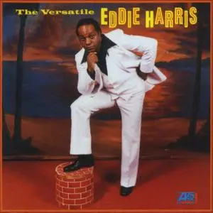 Eddie Harris – The Versatile Eddie Harris Featuring Don Ellis (1981/2011) [Official Digital Download 24/192]