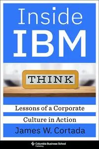 Inside IBM: Lessons of a Corporate Culture in Action