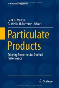 Particulate Products: Tailoring Properties for Optimal Performance (repost)