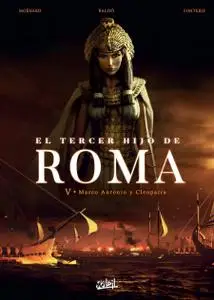 El Tercer Hijo de Roma Tomo 5 - Marco Antonio y Cleopatra
