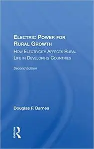 Electric Power For Rural Growth: How Electricity Affects Rural Life In Developing Countries