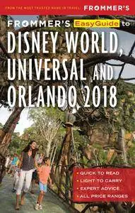 Frommer's EasyGuide to Disney World, Universal and Orlando 2018, 5th Edition