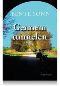 «GENNEM TUNNELEN» by Bente Sonn