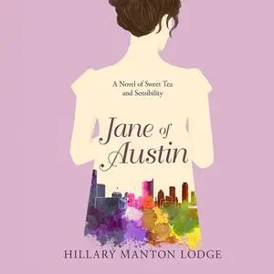 «Jane of Austin» by Hillary Manton Lodge