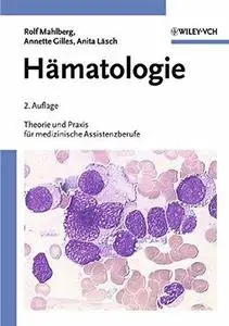 Hamatologie: Theorie und Praxis fur medizinische Assistenzberufe, Zweite Auflage