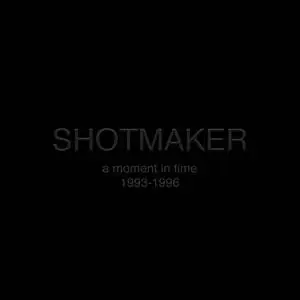 SHOTMAKER - A Moment In Time- 1993-1996 (2023) [Official Digital Download 24/96]