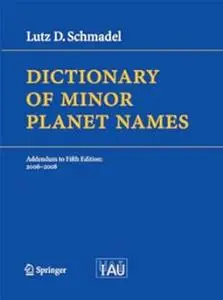 Dictionary of Minor Planet Names: Addendum to Fifth Edition: 2006 - 2008 (Repost)