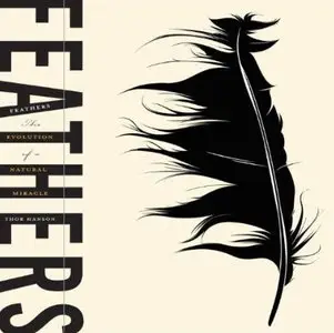 Feathers: The Evolution of a Natural Miracle [Audiobook]
