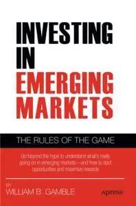 Investing in Emerging Markets: The Rules of the Game (Repost)