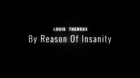 BBC - Louis Theroux: By Reason of Insanity (2015)