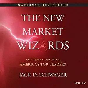 The New Market Wizards: Conversations with America's Top Traders [Audiobook]
