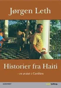 «Historier fra Haiti» by Jørgen Leth