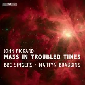 BBC Singers & Martyn Brabbins - John Pickard: Mass in Troubled Times (2023) [Official Digital Download 24/96]