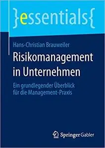 Risikomanagement in Unternehmen: Ein grundlegender Überblick für die Management-Praxis