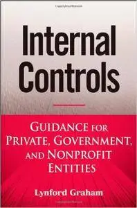 Internal Controls: Guidance for Private, Government, and Nonprofit Entities