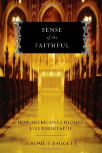 Sense of the Faithful: How American Catholics Live Their Faith (Repost)