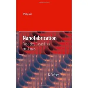 Nanofabrication: Principles, Capabilities and Limits (Repost)