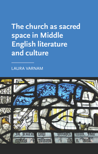 The Church As Sacred Space in Middle English Literature and Culture