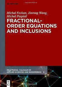 Fractional-Order Equations and Inclusions