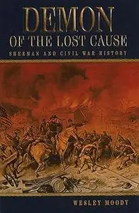 Demon of the Lost Cause: Sherman and Civil War History