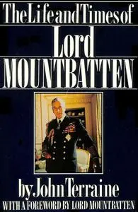 The Life and Times of Lord Mountbatten: An Illustrated Biography Based on the Television History