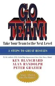 Go Team!: Take Your Team to the Next Level