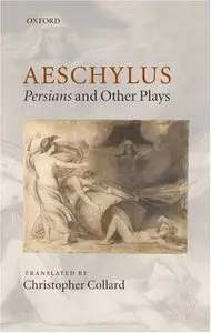 Aeschylus: Persians and Other Plays by Christopher Collard [Repost]