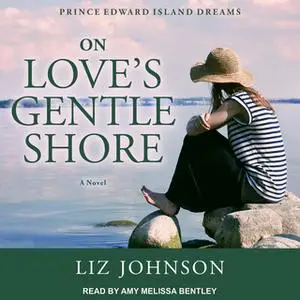 «On Love's Gentle Shore» by Liz Johnson