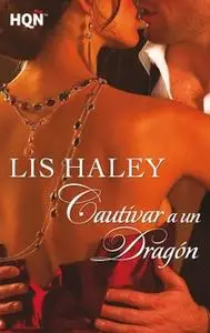 «Cautivar a un dragón» by Lis Haley