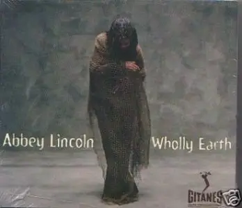 Abbey Lincoln - Wholly Earth (1998)