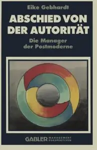 Abschied von der Autorität: Die Manager der Postmoderne