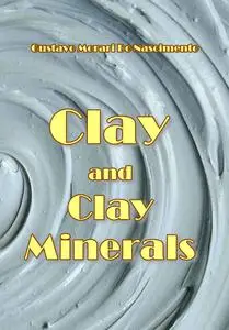 "Clay and Clay Minerals" ed. by Gustavo Morari Do Nascimento