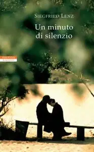 Siegfried Lenz - Un minuto di silenzio