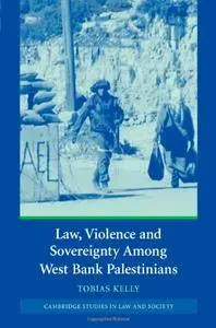 Law, Violence and Sovereignty Among West Bank Palestinians