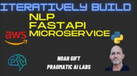 Iteratively Build NLP Tools and FastAPI Microservice on AWS From Zero