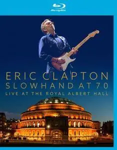 Eric Clapton - Slowhand at 70: Live at The Royal Albert Hall (2015) [Blu-ray]