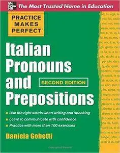 Practice Makes Perfect Italian Pronouns And Prepositions