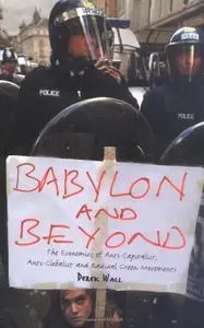 Babylon and Beyond The Economics of Anti Capitalist, Anti Globalist and Radical Green Movements