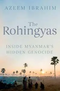 The Rohingyas: Inside Myanmar's Hidden Genocide