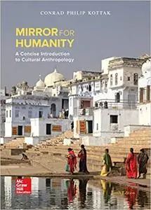 Mirror for Humanity: A Concise Introduction to Cultural Anthropology, 10th Edition