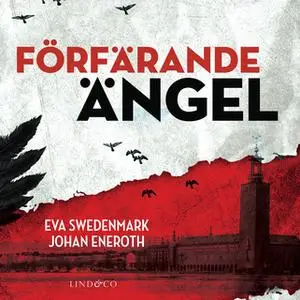 «Förfärande ängel» by Eva Swedenmark,Johan Eneroth