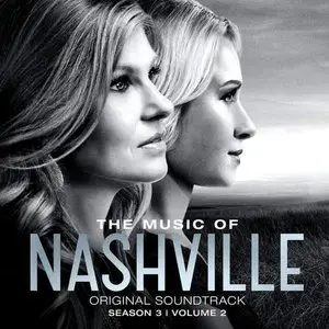 Nashville Cast - The Music of Nashville (Original Soundtrack) Season 3, Vol. 2 (2015)