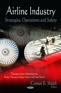 Airline Industry: Strategies, Operations and Safety (repost)