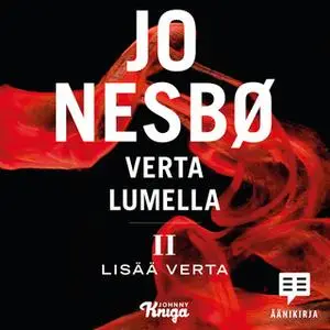«Verta lumella II - Lisää verta» by Jo Nesbø