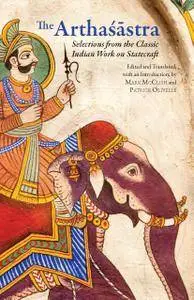 The Arthasastra: Selections from the Classic Indian Work on Statecraft
