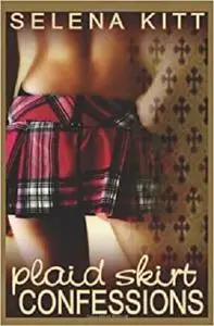 Plaid Skirt Confessions