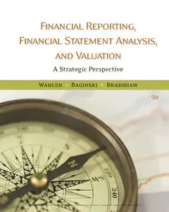 Financial Reporting, Financial Statement Analysis and Valuation 9th Edition