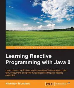 Learning Reactive Programming with Java 8 (Repost)